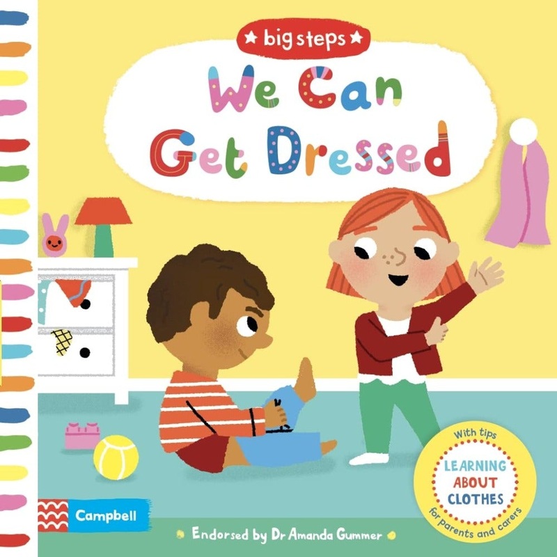 Big Steps Books|We Can Get Dressed|We’re Going To The Dentist|Let’s Brush Our Teeth|I’m Starting Nursery|No More Nappies|Let’s Wash Our Hands|No More Dummies|Im Not Sleepy|We’re Going To The Doctor|No More Tantrums|Can You Say Please?|We’re Having A Baby