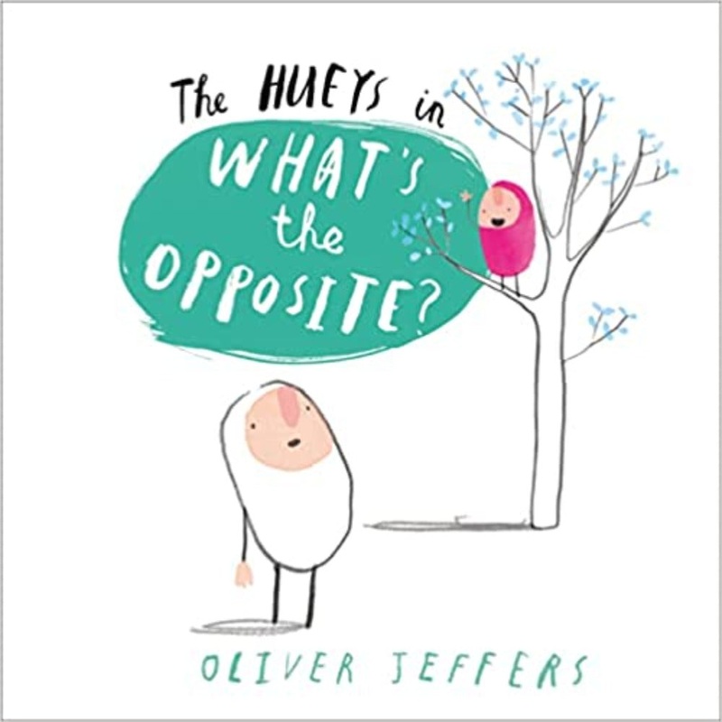 What’s The Opposite? By Oliver Jeffers