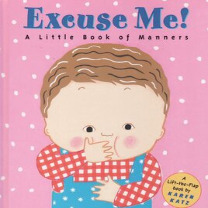 Excuse Me: A Little Book of Manners