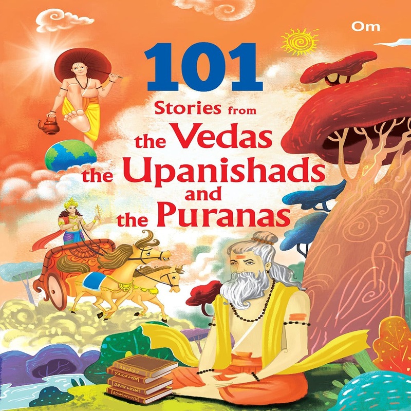 101 Stories From The Vedas The Upanishads And The Puranas